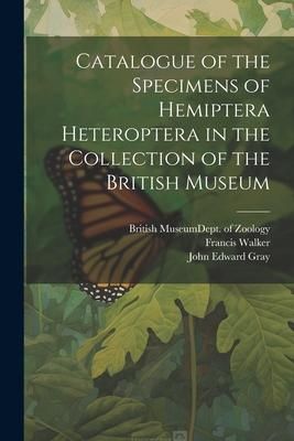Produktbild: Catalogue of the Specimens of Hemiptera Heteroptera in the Collection of the British Museum