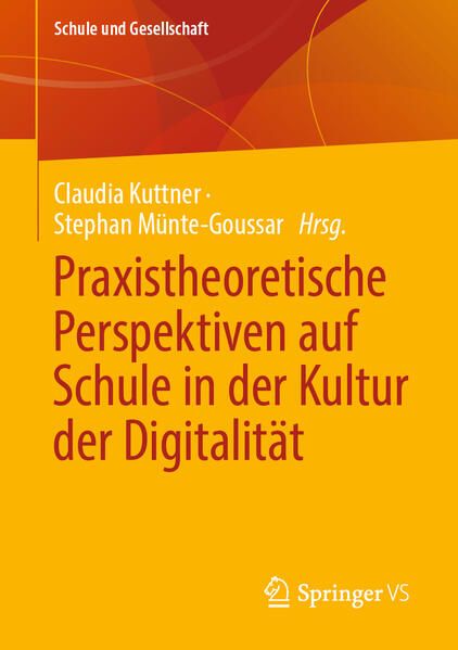 Produktbild: Praxistheoretische Perspektiven auf Schule in der Kultur der Digitalit&auml;t