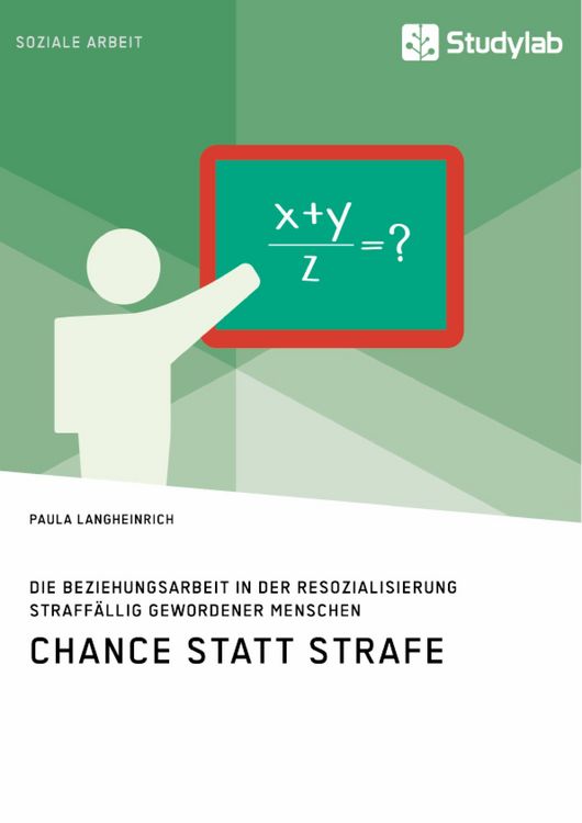 Produktbild: Chance statt Strafe. Die Beziehungsarbeit in der Resozialisierung straff&auml;llig gewordener Menschen