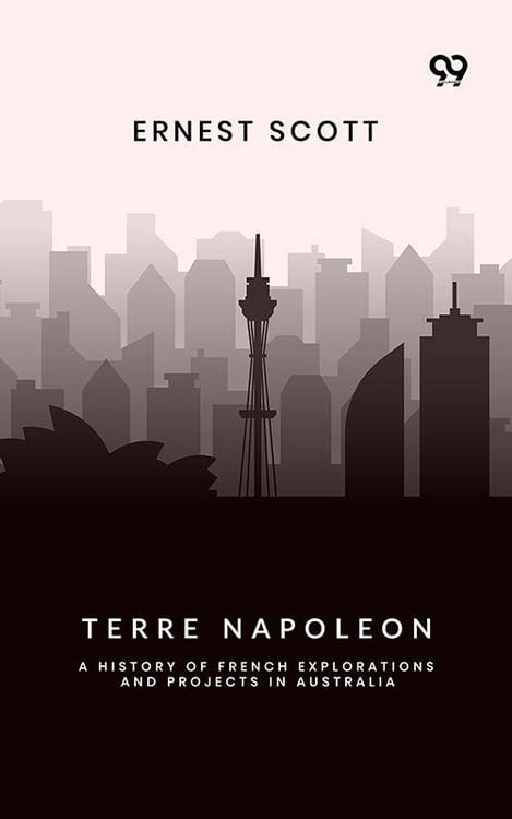 Produktbild: Terre Napoleon: A History Of French Explorations And Projects In Australia