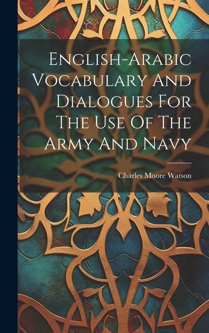 Produktbild: English-arabic Vocabulary And Dialogues For The Use Of The Army And Navy