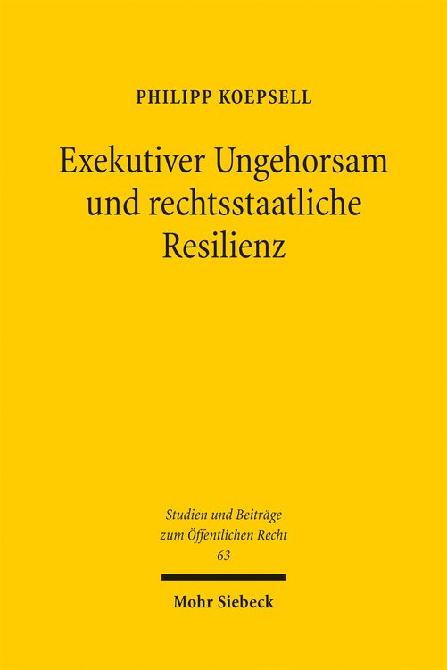 Produktbild: Koepsell, P: Exekutiver Ungehorsam und rechtsstaatliche Resi