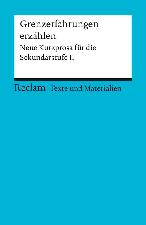 Produktbild: Grenzerfahrungen erz&auml;hlen. Neue Kurzprosa f&uuml;r die Sekundarstufe II