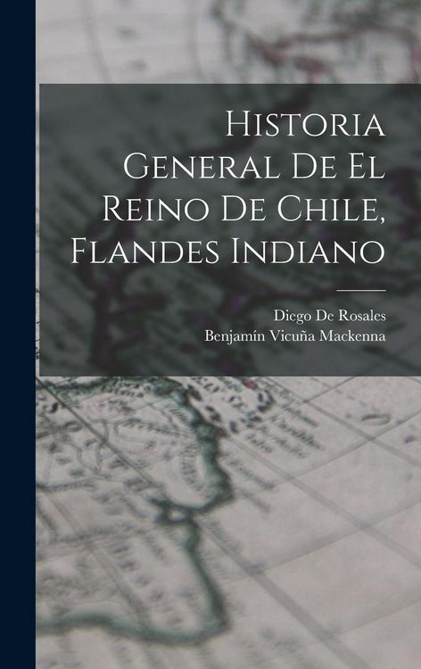 Produktbild: Historia General De El Reino De Chile, Flandes Indiano