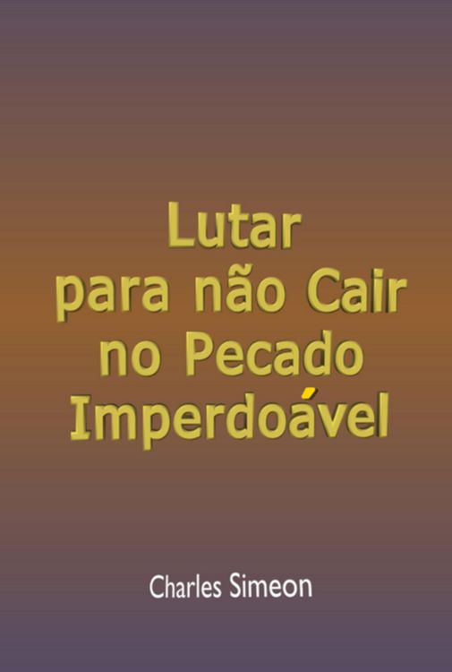Produktbild: Lutar Para N&atilde;o Cair No Pecado Imperdo&aacute;vel