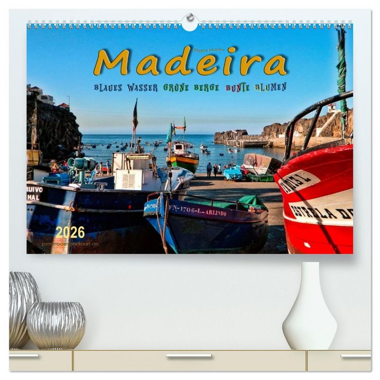 Produktbild: Madeira - blaues Wasser, gr&uuml;ne Berge, bunte Blumen (hochwertiger Premium Wandkalender 2026 DIN A2 quer), Kunstdruck in Hochglanz