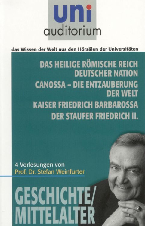 Produktbild: Das heilige r&ouml;mische Reich deutscher Nation Canossa - die Entzauberung der Welt Kaiser Friedrich Barbarossa Der Staufer Friedrich II.