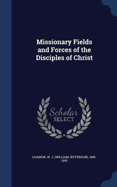 Produktbild: Missionary Fields and Forces of the Disciples of Christ