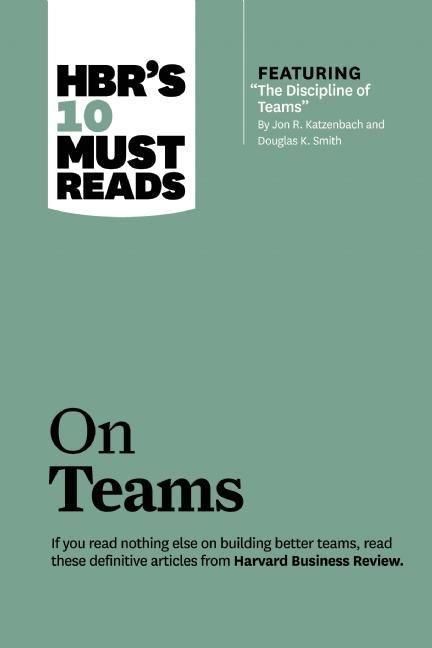 Produktbild: HBR's 10 Must Reads on Teams (with featured article "The Discipline of Teams," by Jon R. Katzenbach and Douglas K. Smith)