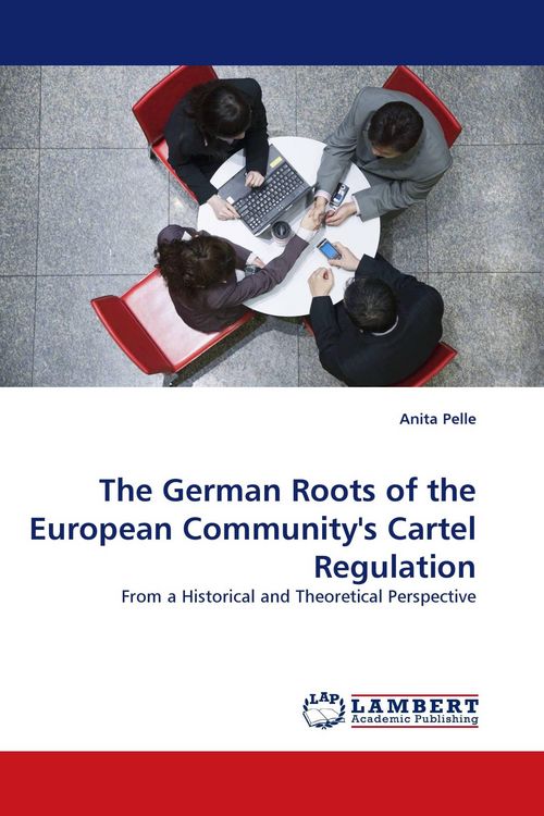 Produktbild: The German Roots of the European Community's Cartel Regulation