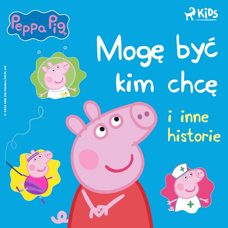 Produktbild: Świnka Peppa &ndash; Mogę być kim chcę i inne historie