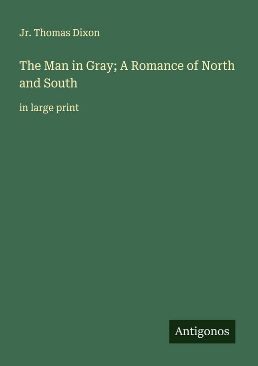 Produktbild: The Man in Gray; A Romance of North and South