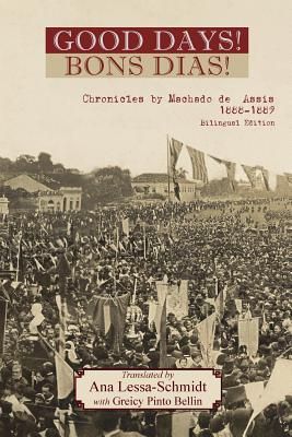 Produktbild: The Bons Dias! Chronicles of Machado de Assis: (1888-1889)