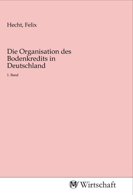 Produktbild: Die Organisation des Bodenkredits in Deutschland