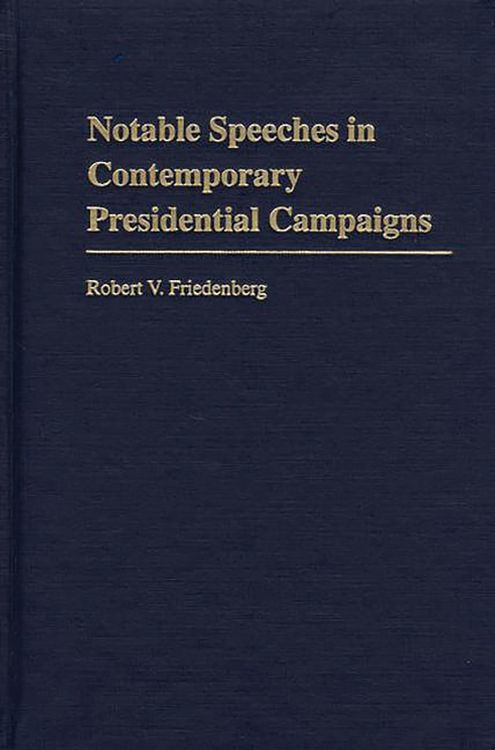 Produktbild: Notable Speeches in Contemporary Presidential Campaigns