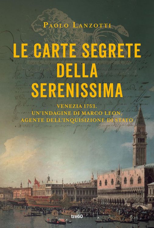 Produktbild: Le carte segrete della Serenissima. Venezia 1753. Un'indagine di Marco Leon, agente dell'Inquisizione di Stato