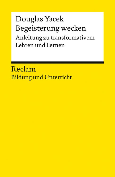 Produktbild: Begeisterung wecken. Anleitung zu transformativem Lehren und Lernen