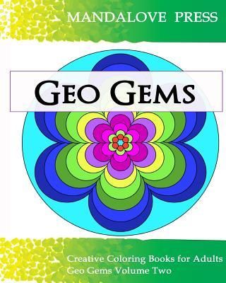 Produktbild: Geo Gems Two: 50 Geometric Design Mandalas Offer Hours of Coloring Fun! Everyone in the family can express their inner artist!