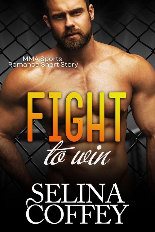 Produktbild: Fight To Win: MMA Sports Romance Short Story