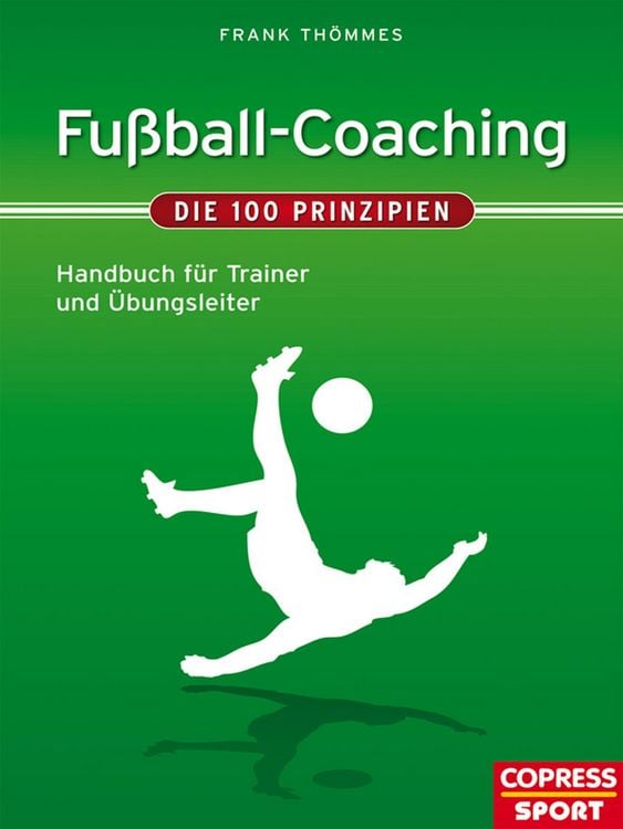 Produktbild: Fu&szlig;ball-Coaching - Die 100 Prinzipien
