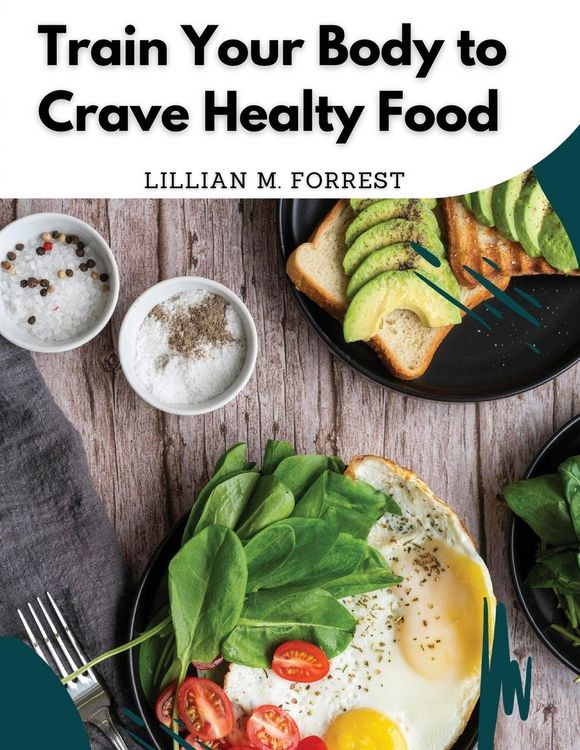 Produktbild: Train Your Body to Crave Healty Food
