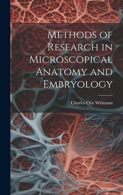 Produktbild: Methods of Research in Microscopical Anatomy and Embryology
