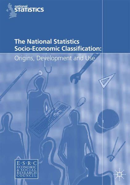 Produktbild: The National Statistics Socio-Economic Classification: Origins, Development and Use