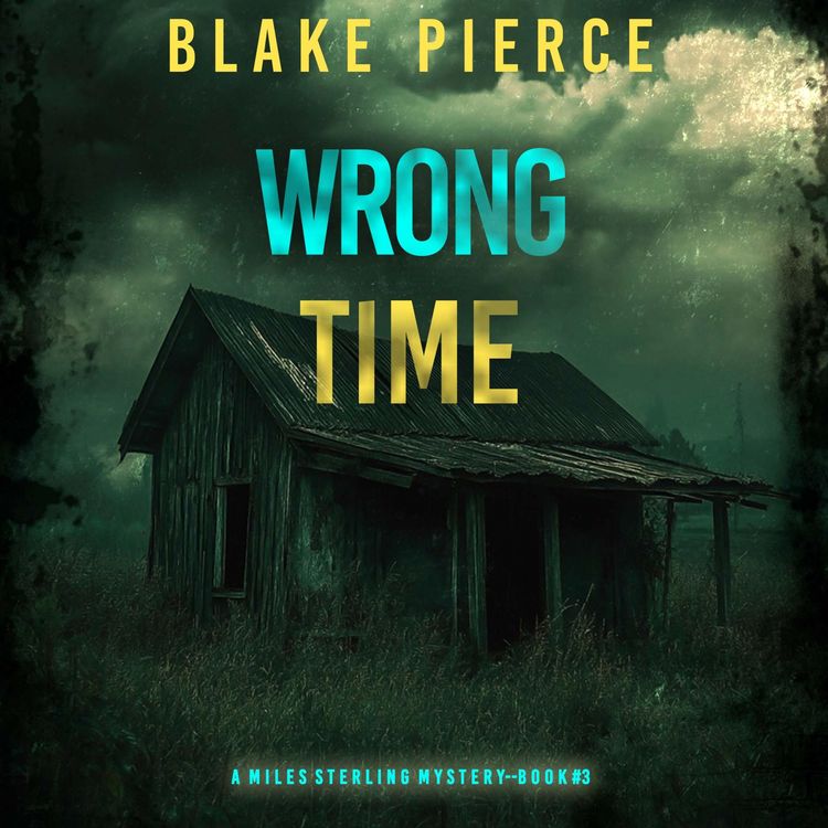 Produktbild: Wrong Time (A Miles Sterling FBI Suspense Thriller&mdash;Book Three)