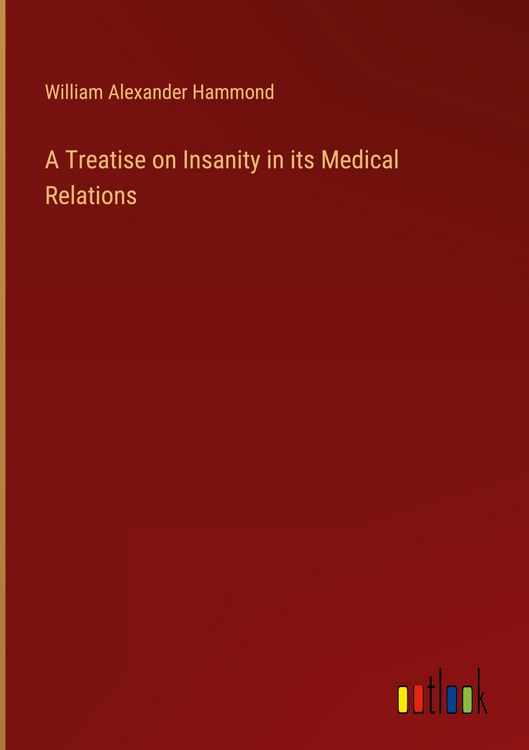 Produktbild: A Treatise on Insanity in its Medical Relations