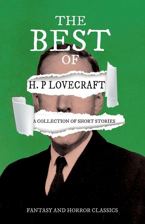 Produktbild: The Best of H. P. Lovecraft - A Collection of Short Stories (Fantasy and Horror Classics) ; With a Dedication by George Henry Weiss