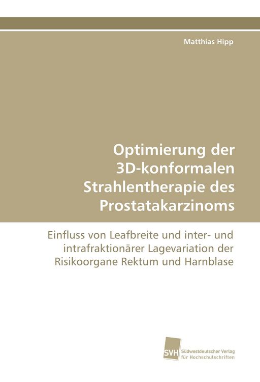 Produktbild: Optimierung der 3D-konformalen Strahlentherapie des Prostatakarzinoms