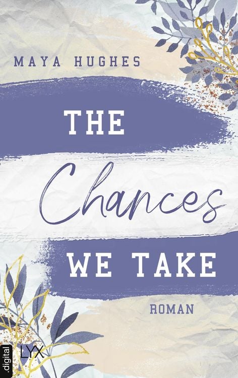 Bild vom Artikel The Chances We Take vom Autor Maya Hughes
