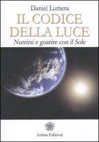 Produktbild: Il codice della luce. Nutrirsi e guarire con il sole