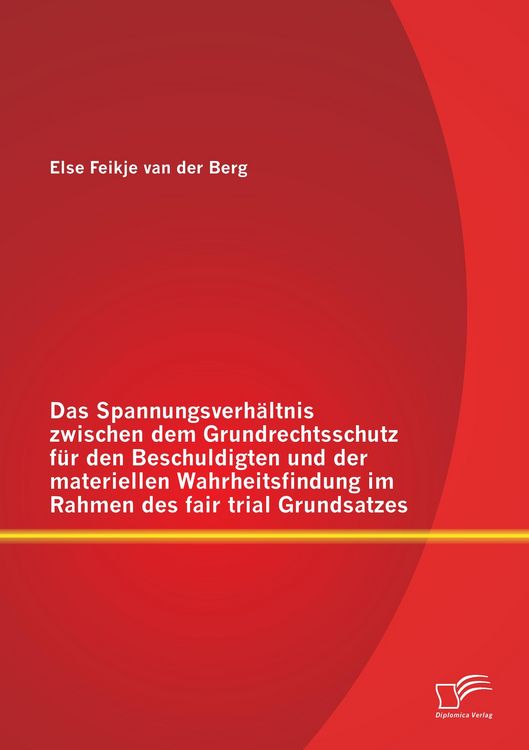 Produktbild: Das Spannungsverh&auml;ltnis zwischen dem Grundrechtsschutz f&uuml;r den Beschuldigten und der materiellen Wahrheitsfindung im Rahmen des fair trial Grundsatzes