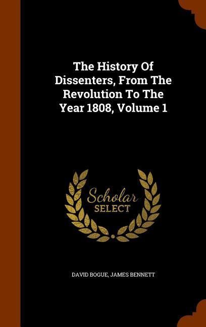 Produktbild: The History Of Dissenters, From The Revolution To The Year 1808, Volume 1
