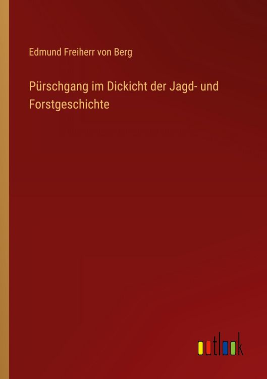 Produktbild: P&uuml;rschgang im Dickicht der Jagd- und Forstgeschichte