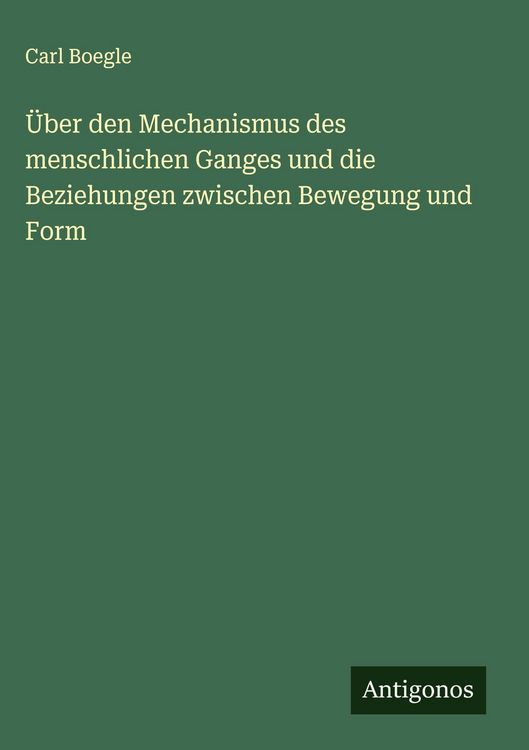 Produktbild: &Uuml;ber den Mechanismus des menschlichen Ganges und die Beziehungen zwischen Bewegung und Form