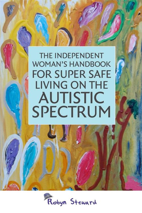 Produktbild: The Independent Woman's Handbook for Super Safe Living on the Autistic Spectrum