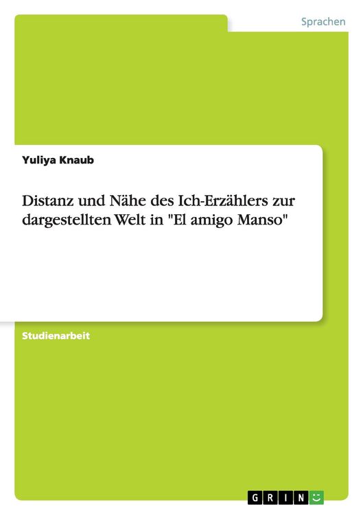 Produktbild: Distanz und N&auml;he des Ich-Erz&auml;hlers zur dargestellten Welt in "El amigo Manso"