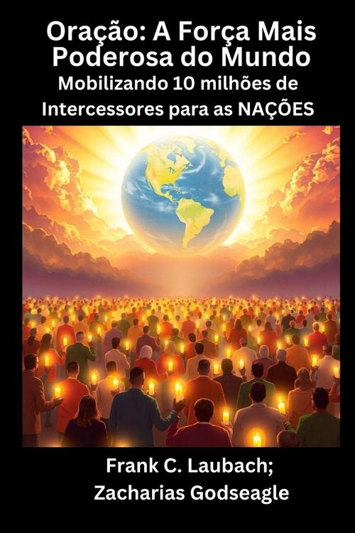 Produktbild: Ora&ccedil;&atilde;o - A For&ccedil;a Mais Poderosa do Mundo - Mobilizando 10 milh&otilde;es de Intercessores para as NA&Ccedil;&Otilde;ES