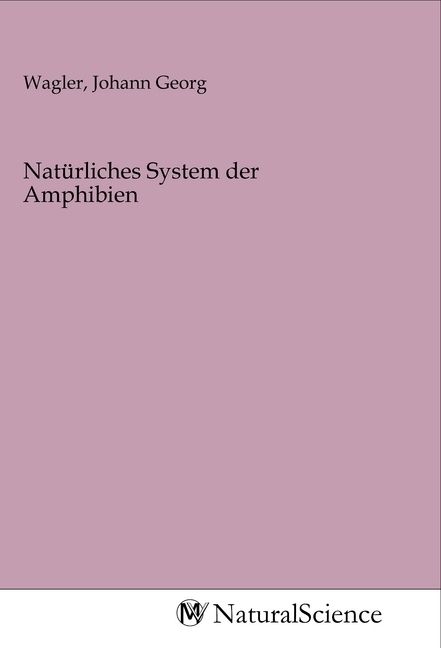 Produktbild: Nat&uuml;rliches System der Amphibien
