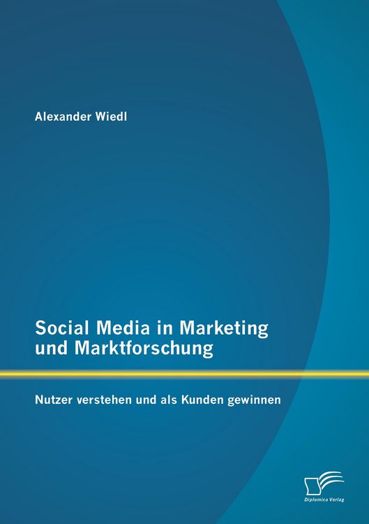 Produktbild: Social Media in Marketing und Marktforschung: Nutzer verstehen und als Kunden gewinnen