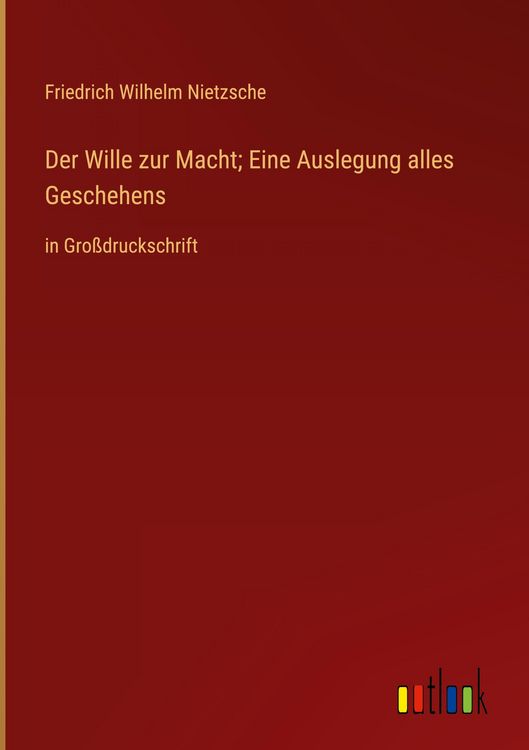 Produktbild: Der Wille zur Macht; Eine Auslegung alles Geschehens
