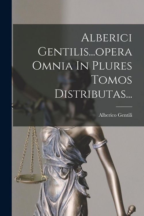 Produktbild: Alberici Gentilis...opera Omnia In Plures Tomos Distributas...