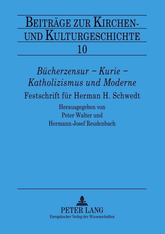 Produktbild: B&uuml;cherzensur - Kurie - Katholizismus und Moderne / Beitr&auml;ge zur Kirchen- und Kulturgeschichte Bd. 10