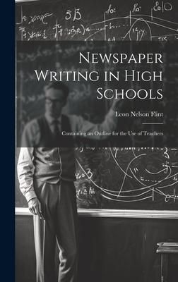 Produktbild: Newspaper Writing in High Schools: Containing an Outline for the use of Teachers