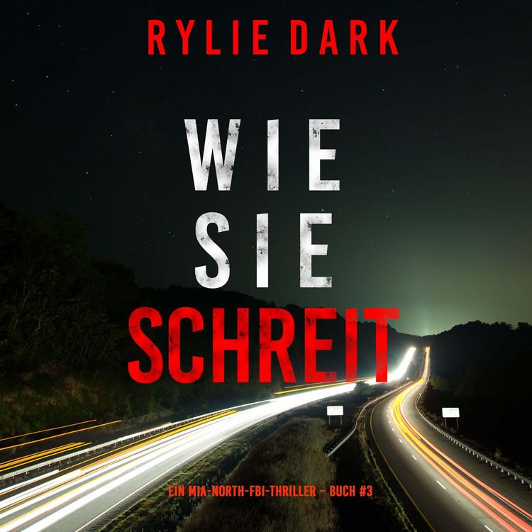 Produktbild: Wie sie schreit (Ein Mia-North-FBI-Thriller &ndash; Buch Drei)