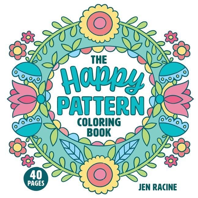 Produktbild: The Happy Pattern Coloring Book: Simple, Fun, Stress-Relieving Patterns for Everyone