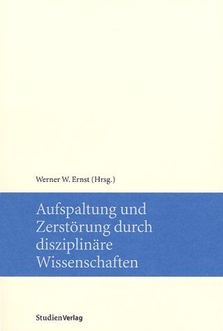 Produktbild: Aufspaltung und Zerstörung durch disziplinäre Wissenschaften