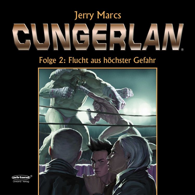 Produktbild: Cungerlan Folge 2: Flucht aus h&ouml;chster Gefahr
